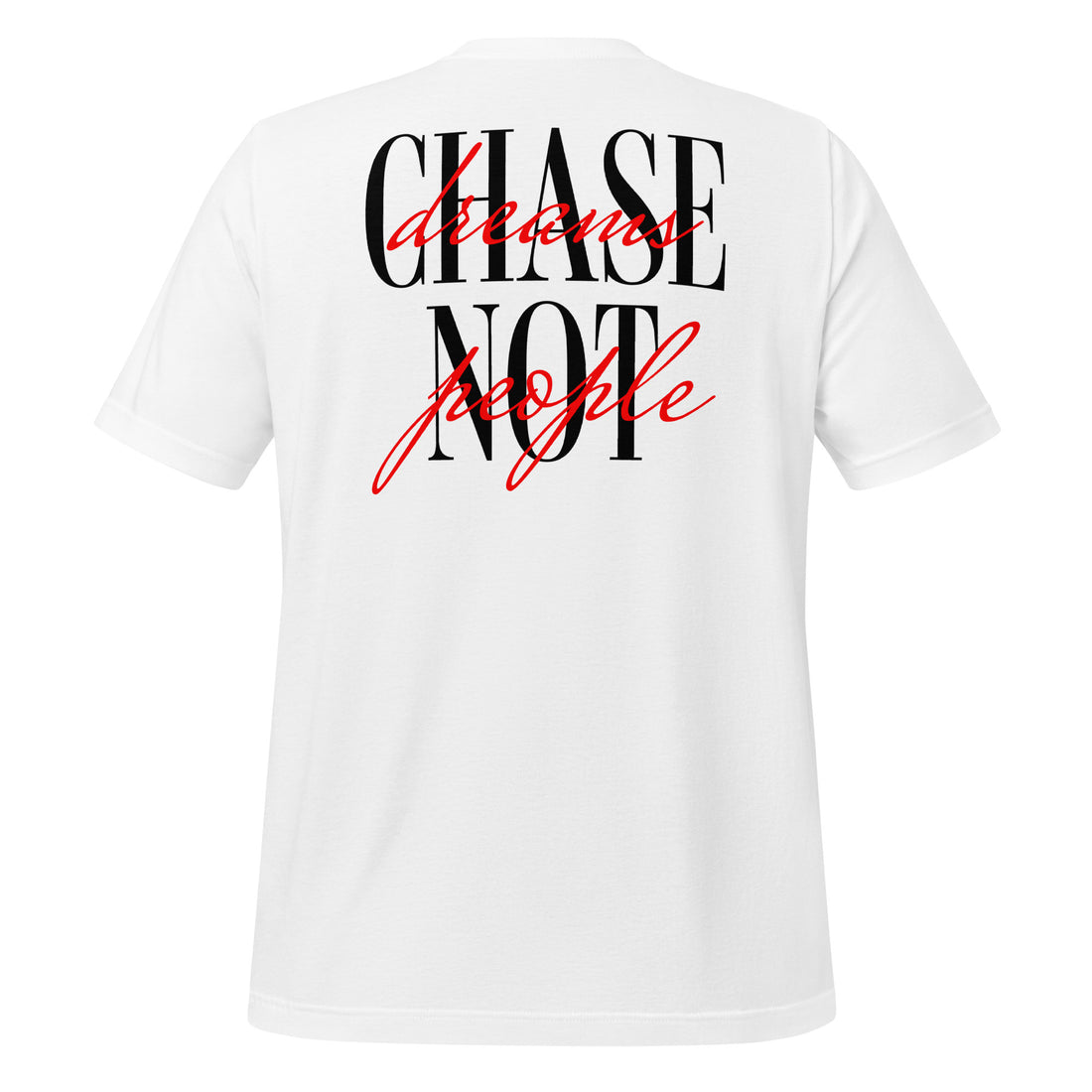 Dream Chaser - Unisex t-shirt